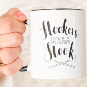 Hookers Gonna Hook Hand Pressed Mug